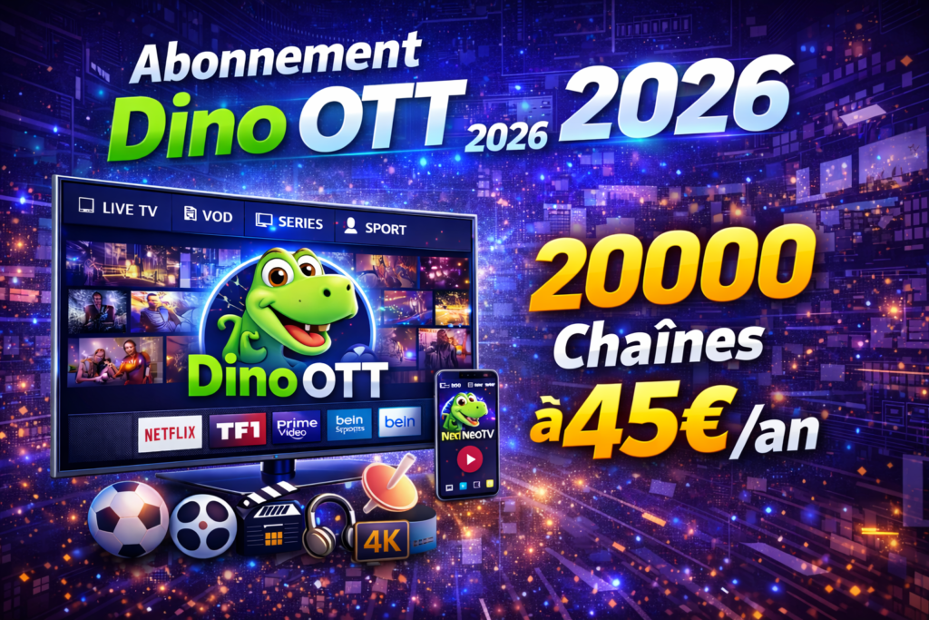 Abonnement Dino OTT 2026 - 20000 Chaînes à 45€/an